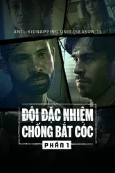 Đội Đặc Nhiệm Chống Bắt Cóc (Phần 1)